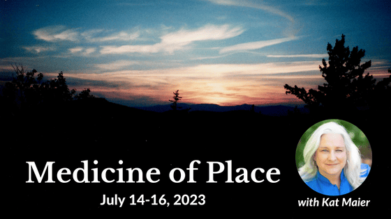 Medicine of Place with Kat Maier